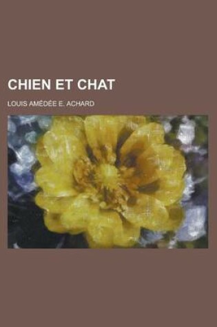 Cover of Chien Et Chat