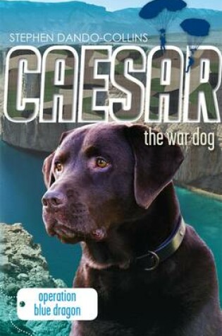 Cover of Caesar the War Dog 2: Operation Blue Dragon