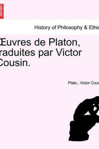 Cover of Uvres de Platon Traduites Par Victor Cousin.