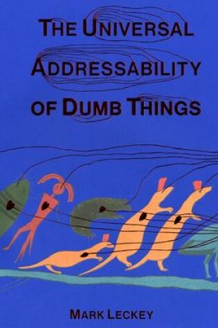 Cover of The Universal Addressability of Dumb Things