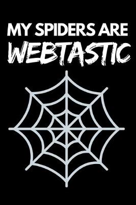 Book cover for My Spiders Are Webtastic