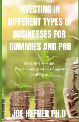 Book cover for Investing in Different Types of Businesses for Dummies and Pro