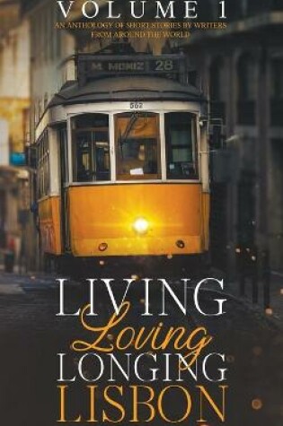 Cover of Living, Loving, Longing, Lisbon