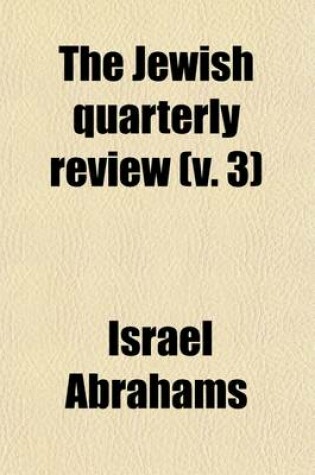 Cover of The Jewish Quarterly Review (Volume 3)