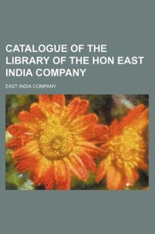 Cover of Catalogue of the Library of the Hon East India Company