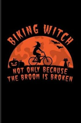 Cover of Biking Witch Not Only Because The Broom Is Broken