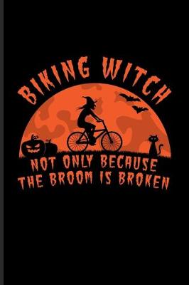 Book cover for Biking Witch Not Only Because The Broom Is Broken