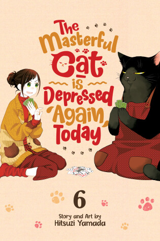Cover of The Masterful Cat Is Depressed Again Today Vol. 6