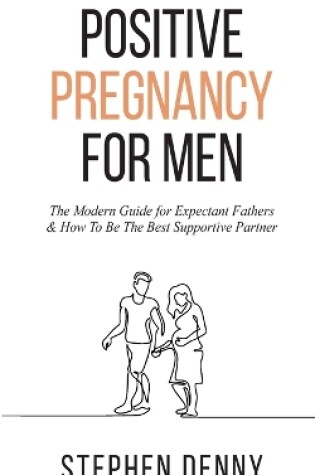 Cover of Positive Pregnancy For Men