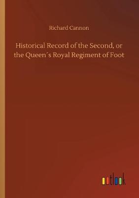 Book cover for Historical Record of the Second, or the Queen´s Royal Regiment of Foot