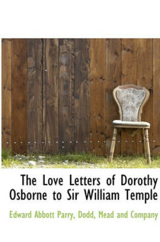 Cover of The Love Letters of Dorothy Osborne to Sir William Temple