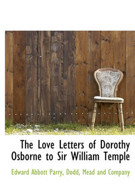 Book cover for The Love Letters of Dorothy Osborne to Sir William Temple