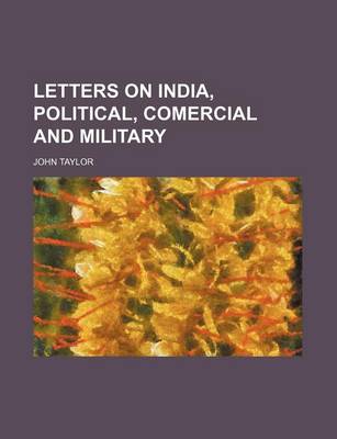 Book cover for Letters on India, Political, Comercial and Military