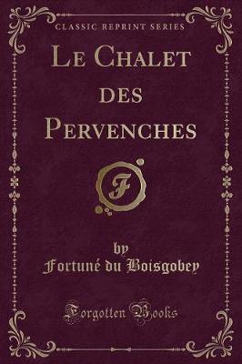 Book cover for Le Chalet Des Pervenches (Classic Reprint)