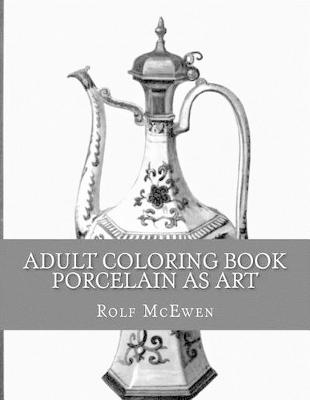 Book cover for Adult Coloring Book: Porcelain as Art