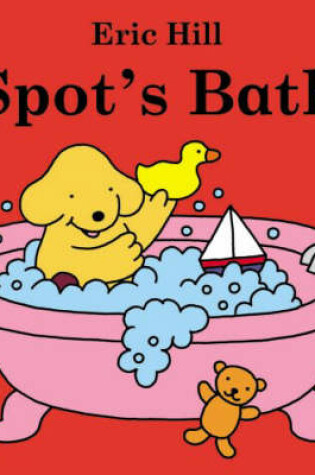 Cover of Spot Bath Book: Spot's Bath