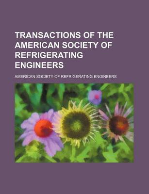 Book cover for Transactions of the American Society of Refrigerating Engineers (Volume 5)