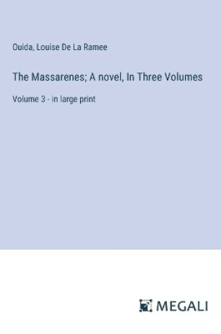 Cover of The Massarenes; A novel, In Three Volumes