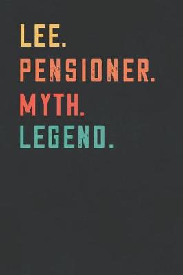 Book cover for Lee. Pensioner. Myth. Legend.