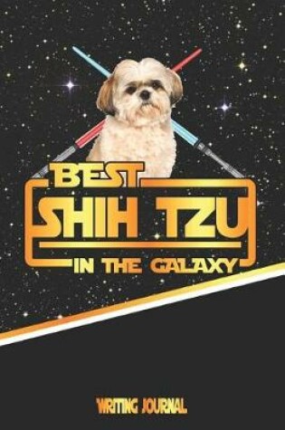 Cover of Best Shih Tzu in the Galaxy Writing Journal