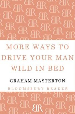 Cover of More Ways to Drive Your Man Wild in Bed