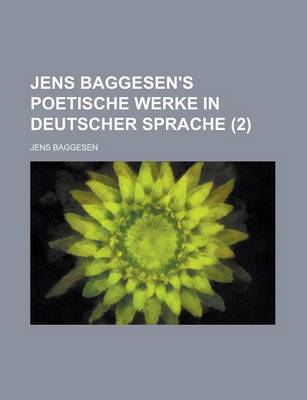Book cover for Jens Baggesen's Poetische Werke in Deutscher Sprache (2 )