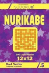 Book cover for Sudoku Nurikabe - 200 Logic Puzzles 12x12 (Volume 5)