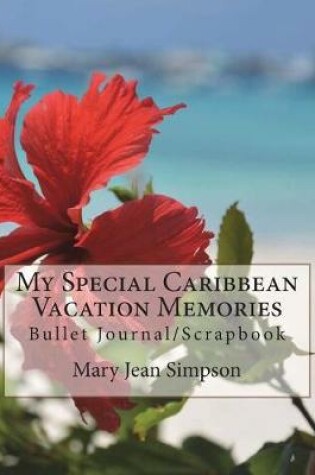 Cover of My Special Caribbean Vacation Memories