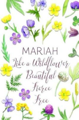 Cover of Mariah Like a Wildflower Beautiful Fierce Free