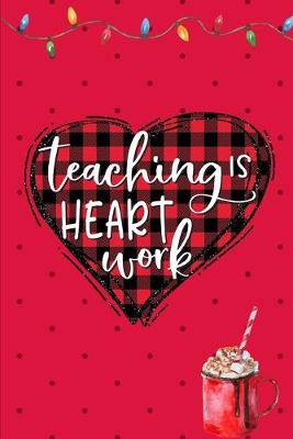 Book cover for Teaching Is Heart Work