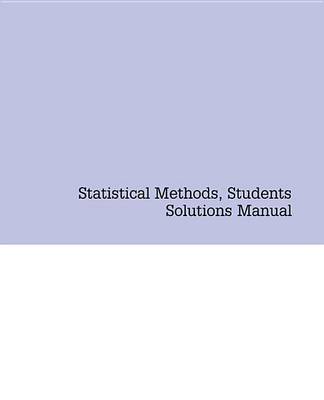 Book cover for Statistical Methods, Students Solutions Manual (E-Only)