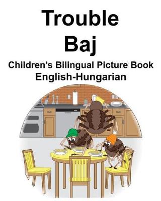 Book cover for English-Hungarian Trouble/Baj Children's Bilingual Picture Book