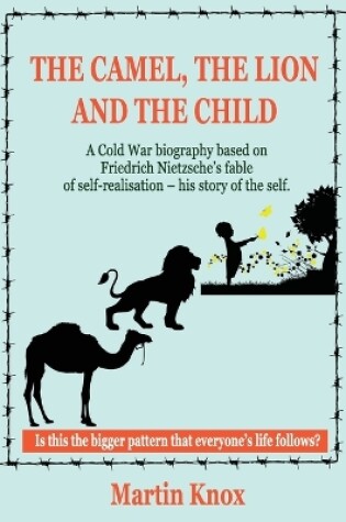 Cover of The Camel, the Lion and the Child