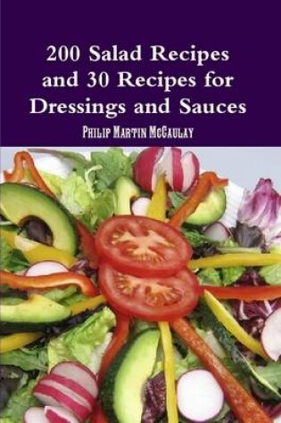 Cover of 200 Salad Recipes and 30 Recipes for Dressings and Sauces