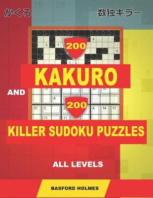 Cover of 200 Kakuro and 200 Killer Sudoku puzzles all levels.