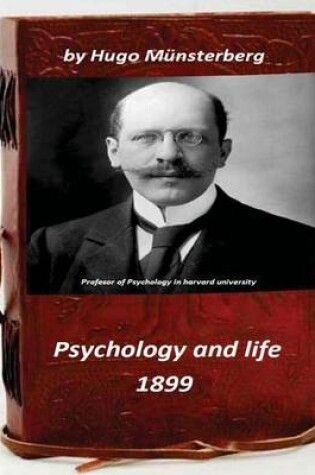 Cover of Psychology and life by Hugo Munsterberg 1899