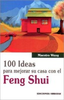 Cover of 100 Ideas Para Mejorar Su Casa Con El Feng Shui