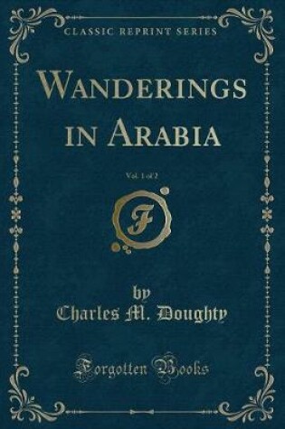 Cover of Wanderings in Arabia, Vol. 1 of 2 (Classic Reprint)