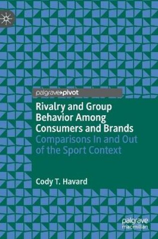 Cover of Rivalry and Group Behavior Among Consumers and Brands