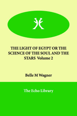 Book cover for THE LIGHT OF EGYPT OR THE SCIENCE OF THE SOUL AND THE STARS Volume 2