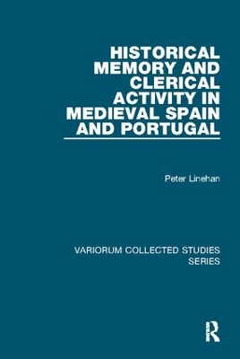 Cover of Historical Memory and Clerical Activity in Medieval Spain and Portugal