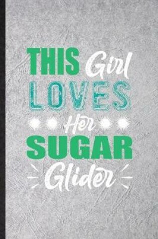 Cover of This Girl Loves Her Sugar Glider