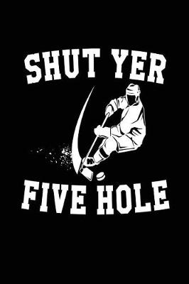 Book cover for Shut Yer Five Hole