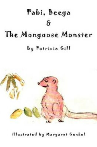 Cover of Pabi, Beega & The Mongoose Monster