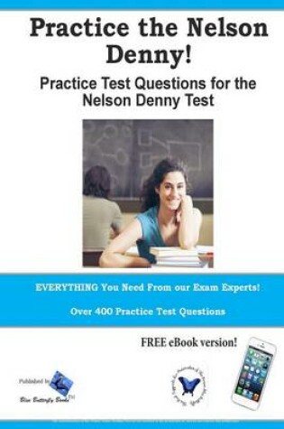 Cover of Practice the Nelson Denny! Practice test questions for the Nelson Denny Test