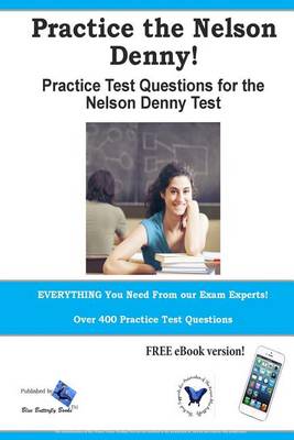 Book cover for Practice the Nelson Denny! Practice test questions for the Nelson Denny Test