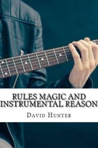 Cover of Rules Magic and Instrumental Reason