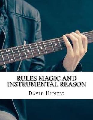 Book cover for Rules Magic and Instrumental Reason
