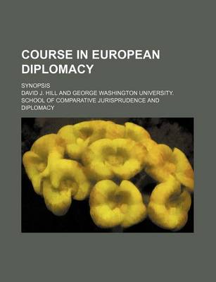 Book cover for Course in European Diplomacy; Synopsis