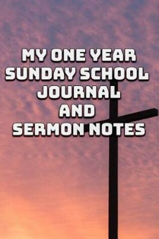 Cover of My One-Year Sunday School Journal and Sermon Notes